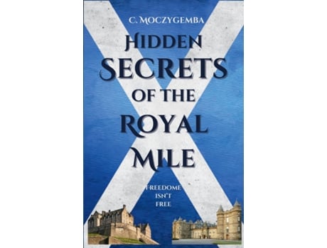 Livro Hidden Secrets Of The Royal Mile de Charron Moczygemba (Inglês)