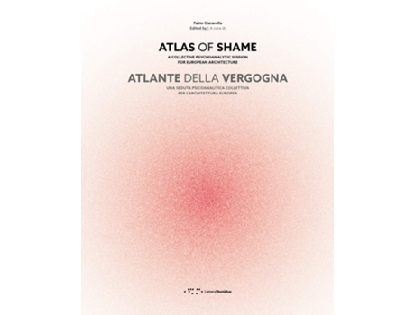 Livro Atlas of Shame A Collective Psychoanalytic Session for European Architecture de Ciaravella Fabio (Inglês)