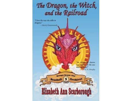 Livro The Dragon, The Witch, And The Railroad De Elizabeth Ann Scarborough (inglês)