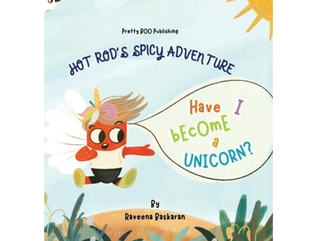 Livro Hot Rods Spicy Adventure - Have I Become a Unicorn? A Funny Picture Book Series of Veggie Adventures de Raveena Baskaran (Inglês)