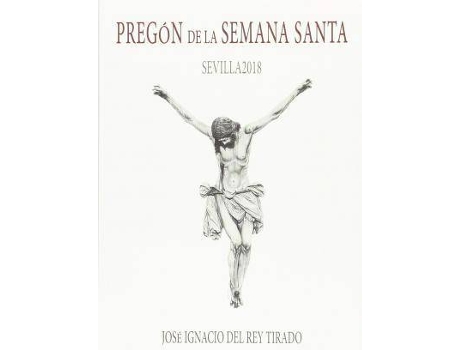 Livro Pregón De La Semana Santa de José Ignacio Del Rey Tirado (Espanhol)