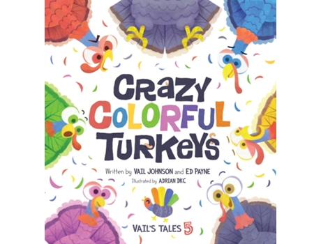 Livro Crazy Colorful Turkeys de Vail Johnson (Inglês)