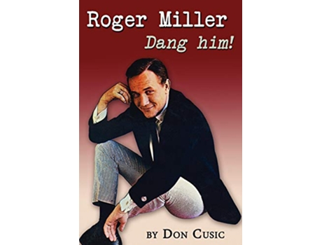 Livro Roger Miller Dang Him A Biography de Don Cusic (Inglês)