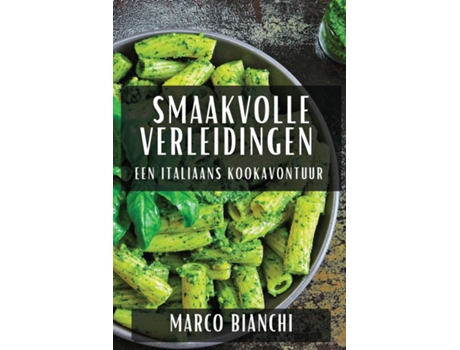 Livro Smaakvolle Verleidingen Een Italiaans Kookavontuur de Marco Bianchi (Inglês)