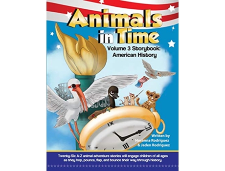 Livro Animals in Time Volume 3 American History de Hosanna Rodriguez Jaden Rodriguez (Inglês)