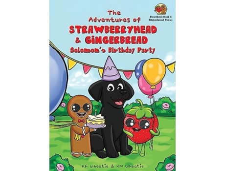 Livro The Adventures of Strawberryhead amp Gingerbread Solomons Birthday Party de Kf Wheatie e Km Wheatie (Inglês - Capa Dura)