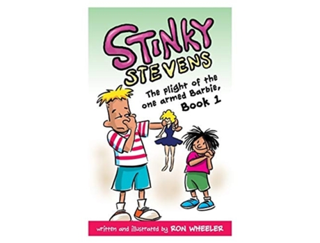 Livro Stinky Stevens Book1 The Plight Of The One Armed Barbie De Ronald E Wheeler (inglês)
