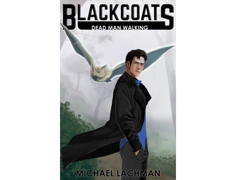 Livro Blackcoats Dead Man Walking De Michael Lachman (inglês)