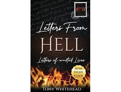 Livro Letters From Hell Letters Of Wasted Lives De Tony Whitehead (inglês)