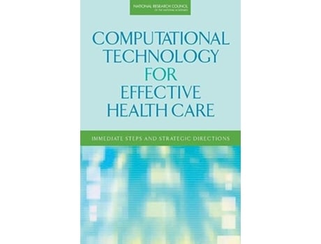 Livro Computational Technology for Effective Health Care de National Research Council, Division On Engineering And Physical Sciences et al. (Inglês)