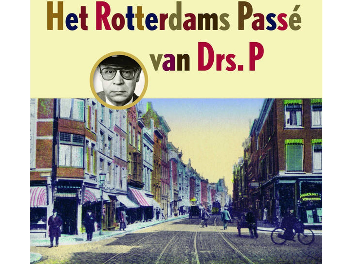 CD Drs. P, Het Rotterdams Passé Van Drs. P