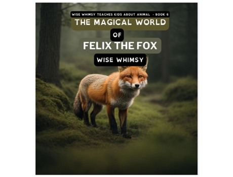 Livro The Magical World of Felix the Fox de Wise Whimsy (Inglês)