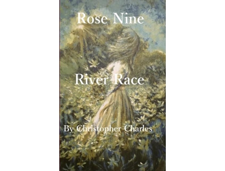 Livro Rose Nine River Race De Christopher Charles (inglês)
