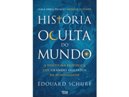 História Oculta Do Mundo De Édouard Schuré
