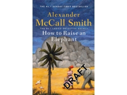 Livro How To Raise An Elephant de Alexander Mccall Smith (Inglês)