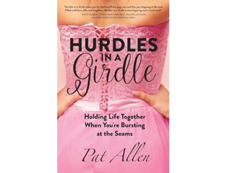 Livro Hurdles in a Girdle Holding Life Together When Youre Bursting at the Seams de Pat Allen (Inglês)