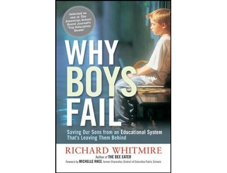 Livro why boys fail: saving our sons from an educational system thats leaving them behind de richard whitmire (inglês)