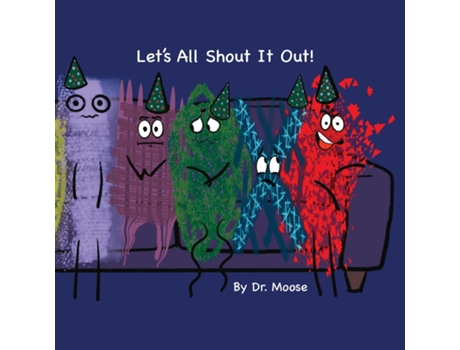 Livro Lets All Shout It Out De Dr Moose (inglês)