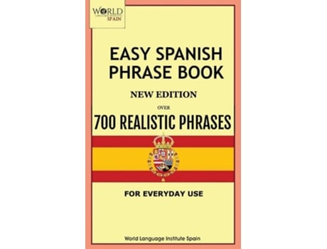 Livro Easy Spanish Phrase Book New Edition Over 700 Realistic Phrases for Everyday Use de World Language Institute Spain (Inglês)