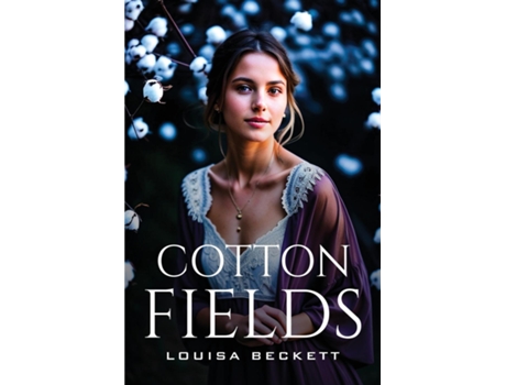Livro Cotton Fields de Louisa Beckett (Inglês)