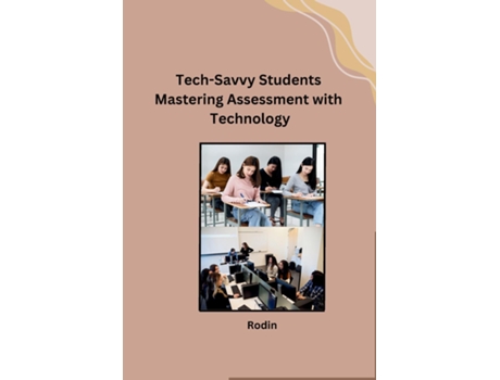 Livro Tech-Savvy Students Mastering Assessment with Technology de Rodin (Inglês)