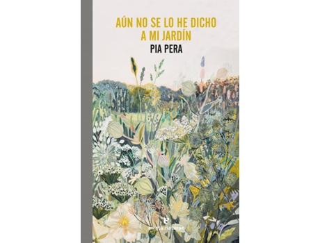 Livro Aún No Se Lo He Dicho A Mi Jardín de Pia Pera (Espanhol)