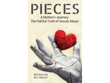 Livro Pieces: A Mother's Journey: The Painful Truth of Sexual Abuse de M.S. Munro ( Inglês )