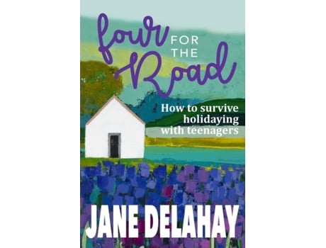 Livro Four for the Road: How to survive holidaying with teenagers Jane Delahay (Inglês)