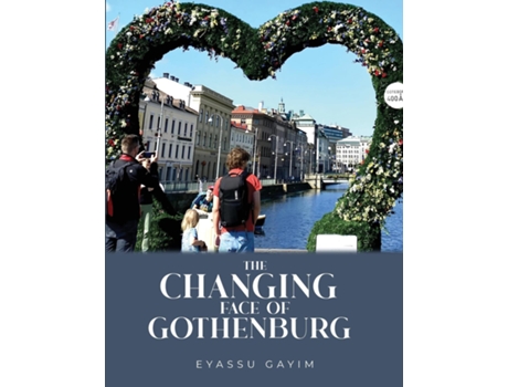 Livro The Changing Face of Gothenburg de Eyassu Gayim (Inglês)