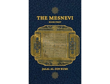 Livro The Mesnevi Book First De Jalal Al-din Rumi (inglês - Capa Dura)