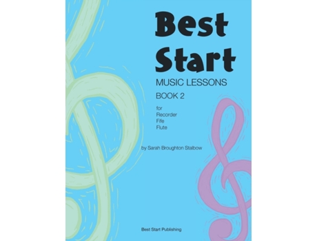 Livro Best Start Music Lessons Book 2: For recorder, fife, flute. Sarah Broughton Stalbow (Inglês)