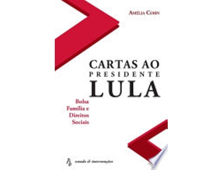 Livro CARTAS AO PRESIDENTE LULA - BOLSA FAMILIA E DIREITOS SOCIAIS de COHN, AMELIA (Português do Brasil)
