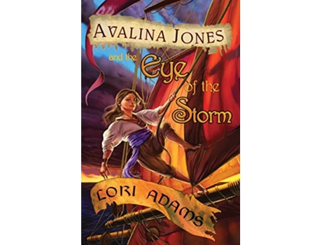 Livro Avalina Jones And the Eye of the Storm de Lori Adams (Inglês)