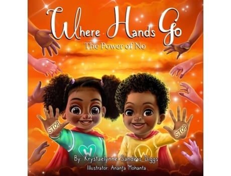 Livro Where Hands Go The Power of No de Krystaelynne Sanders Diggs (Inglês)