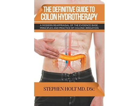 Livro Definitive Guide to Colon Hydrotherapy de Stephen Holt (Inglês)