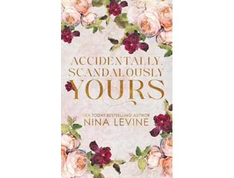 Livro Accidentally, Scandalously Yours Special Edition de Nina Levine (Inglês)