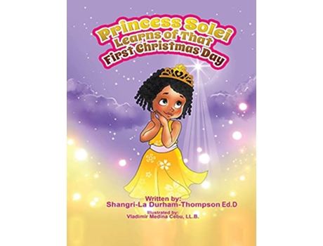 Livro Princess Solei Learns Of That First Christmas Day de ShangriLa DurhamThompson Ed D (Inglês)