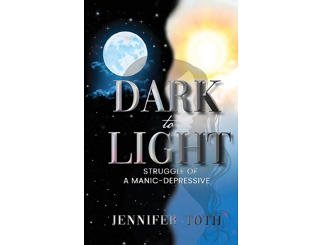 Livro Dark to Light Struggle of a Manic-Depressive de Jennifer Toth (Inglês)