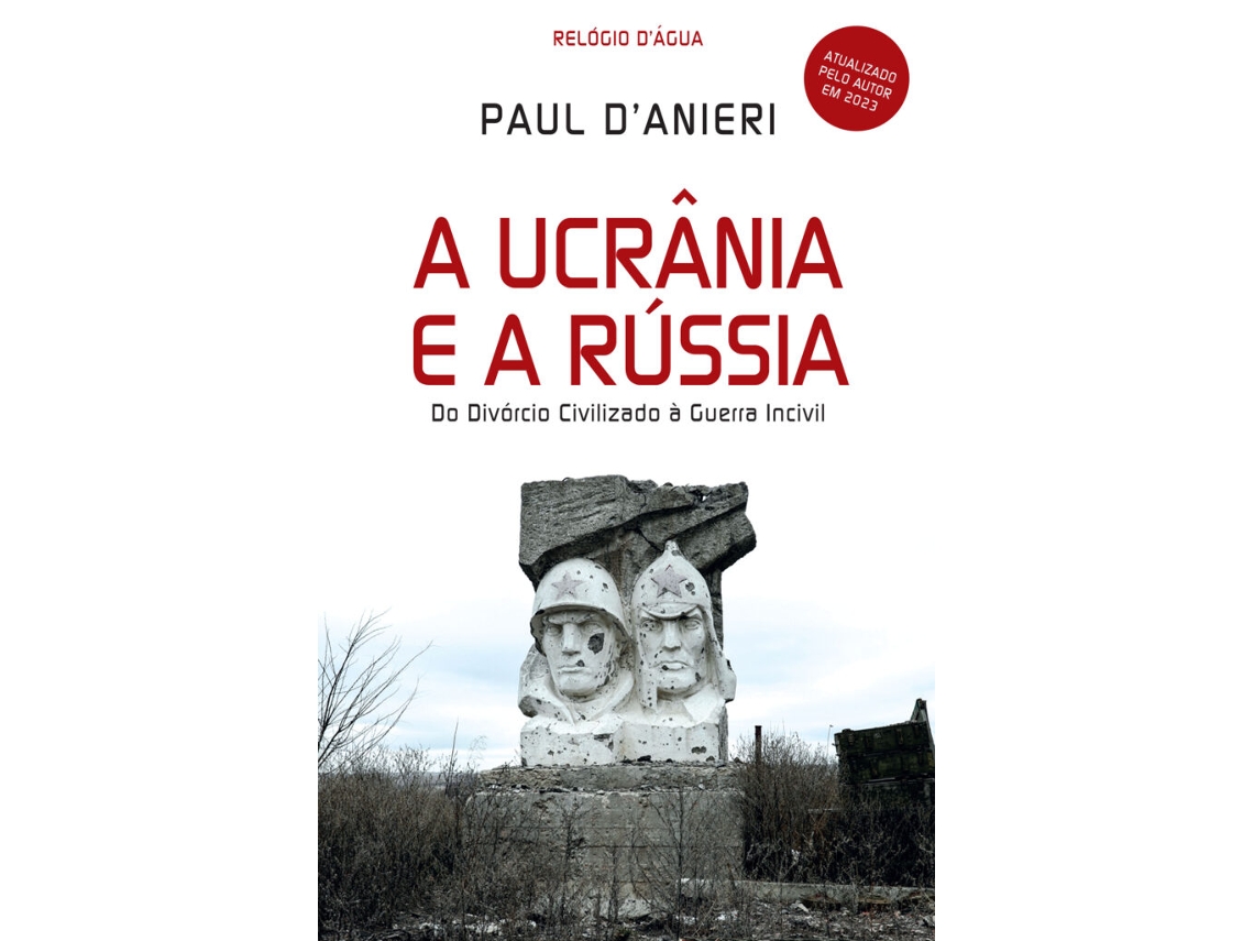Livro A Ucrânia e a Rússia — Do Divórcio Civilizado à Guerra Incivil de Paul D'Anieri (Português)