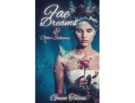 Livro Fae Dreams amp Other Schemes A Fantasy Short Story Collection de Gwen Tolios (Inglês)