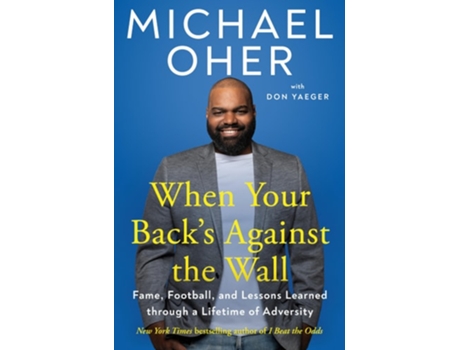 Livro When Your Backs Against the Wall de Michael Oher e Don Yaeger (Inglês - Capa Dura)