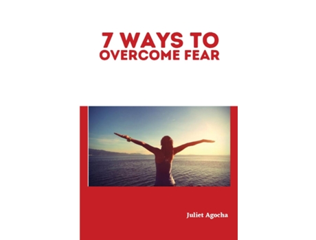 Livro 7 Ways to Overcome Fear de Juliet Agocha (Inglês)