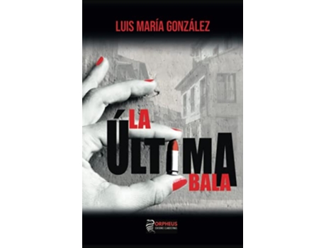 Livro La Ultima Bala de Luis María González (Português)