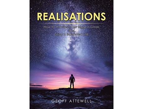 Livro REALISATIONS How to Manifest Your Biggest Goals and Enjoy a Balanced Life de Geoff Attewell (Inglês)