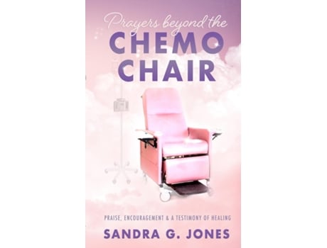 Livro Prayers Beyond The Chemo Chair De Sandra Jones (inglês)