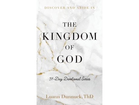 Livro Discover And Abide In The Kingdom Of God 31-day Devotional Series De Luann Dunnuck (inglês)