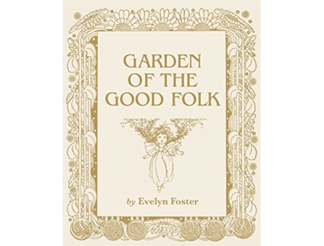 Livro Garden of the Good Folk de Evelyn Foster (Inglês)