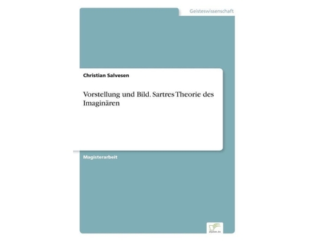 Livro vorstellung und bild. sartres theorie des imaginaren de christian salvesen (alemão)