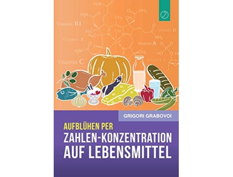 Livro Aufblühen per ZahlenKonzentration auf Lebensmittel GERMAN Edition de Grigori Grabovoi (Alemão)