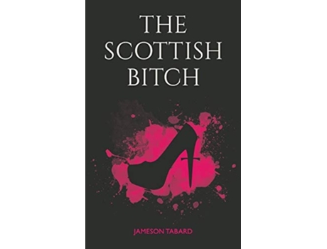 Livro The Scottish Bitch De Jameson Tabard (inglês)